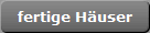fertige Huser